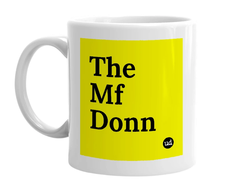 White mug with 'The Mf Donn' in bold black letters