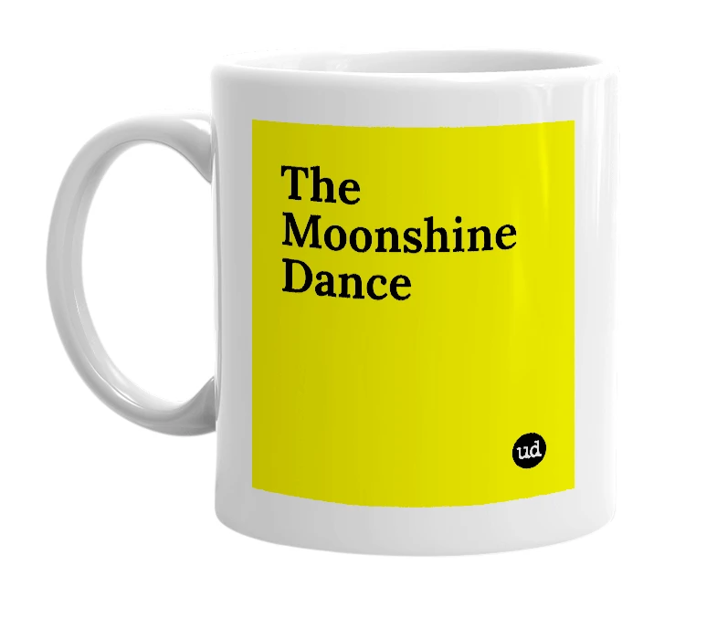White mug with 'The Moonshine Dance' in bold black letters