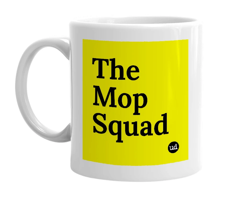 White mug with 'The Mop Squad' in bold black letters