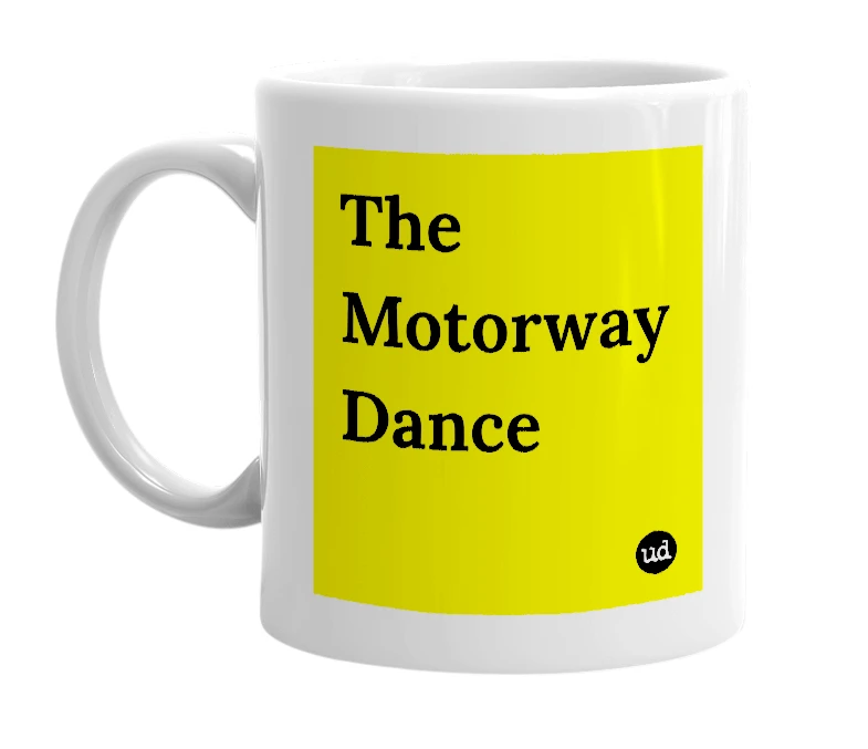 White mug with 'The Motorway Dance' in bold black letters