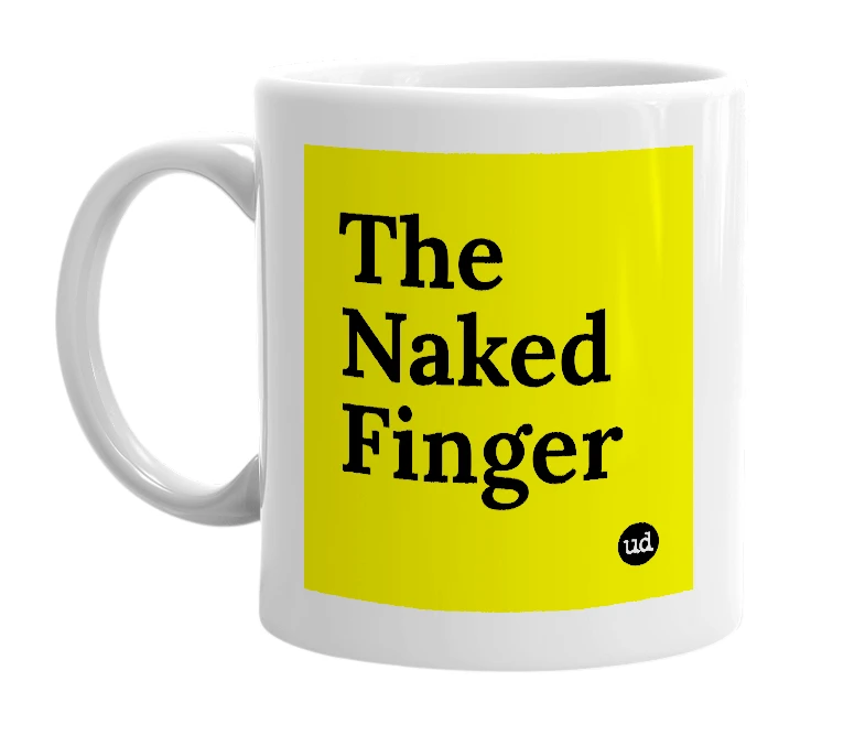 White mug with 'The Naked Finger' in bold black letters