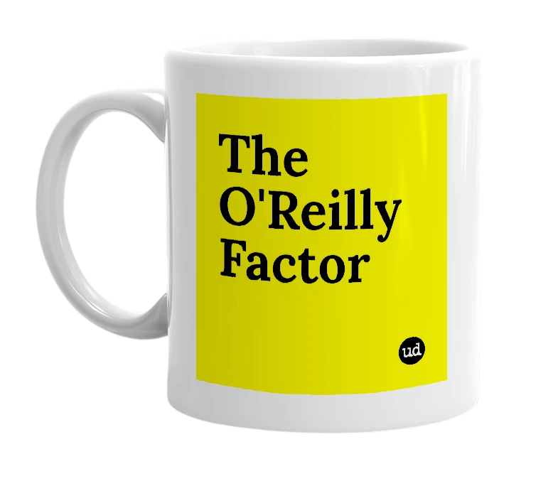 White mug with 'The O'Reilly Factor' in bold black letters