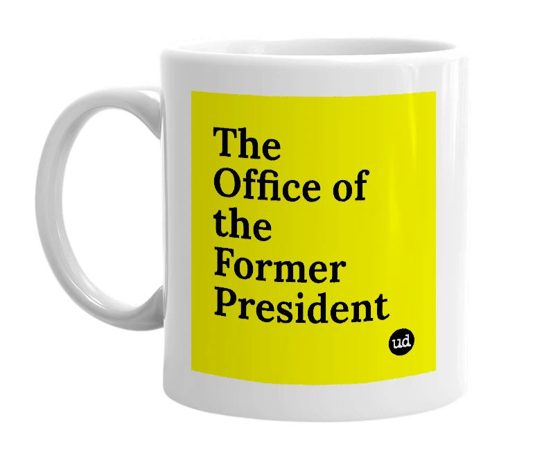 White mug with 'The Office of the Former President' in bold black letters