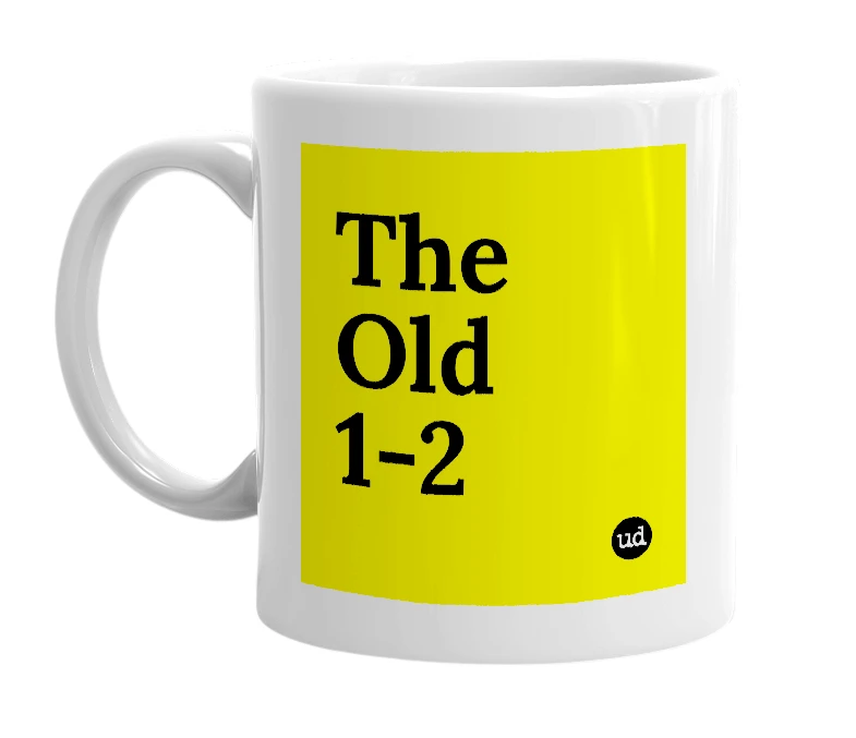 White mug with 'The Old 1-2' in bold black letters