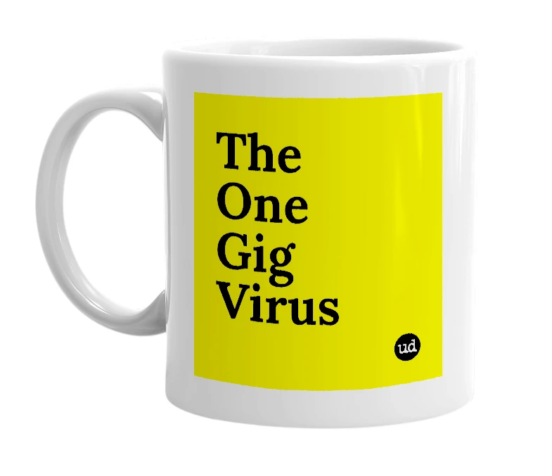 White mug with 'The One Gig Virus' in bold black letters