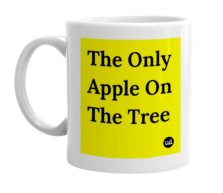 White mug with 'The Only Apple On The Tree' in bold black letters