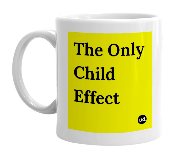 White mug with 'The Only Child Effect' in bold black letters