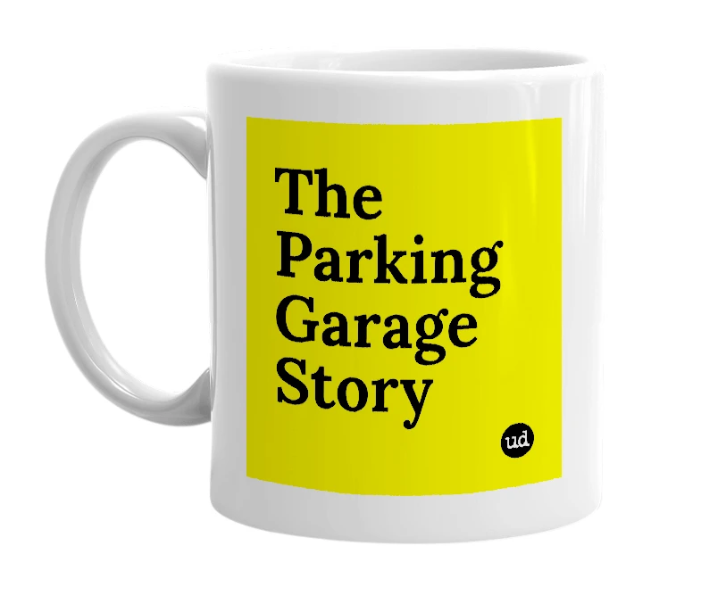 White mug with 'The Parking Garage Story' in bold black letters