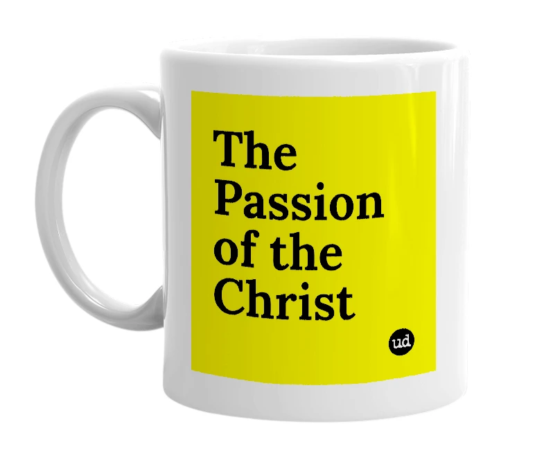 White mug with 'The Passion of the Christ' in bold black letters