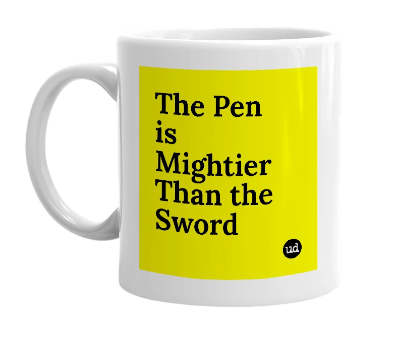 White mug with 'The Pen is Mightier Than the Sword' in bold black letters