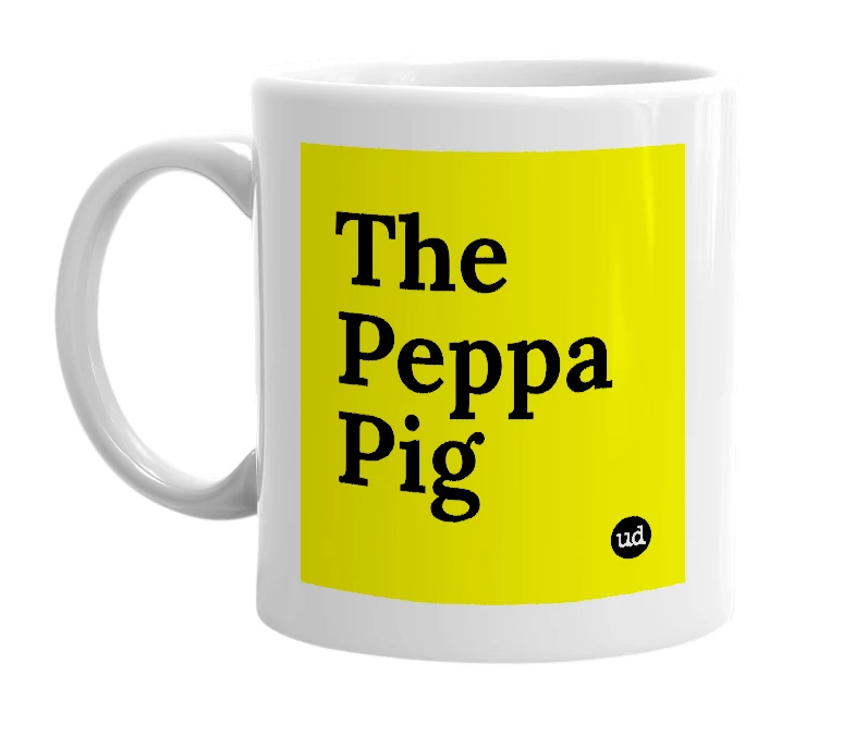 White mug with 'The Peppa Pig' in bold black letters