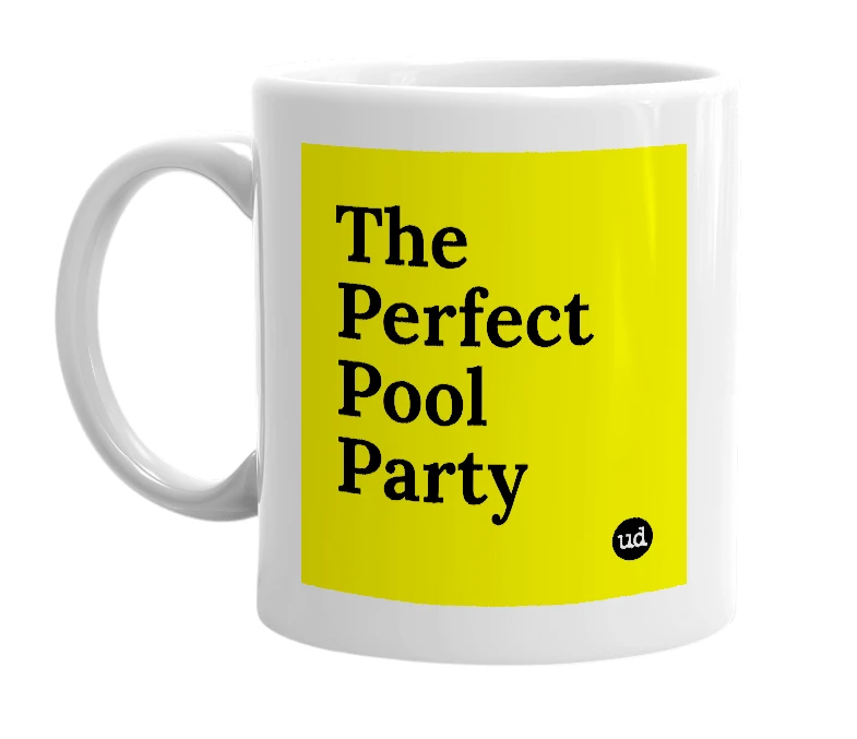 White mug with 'The Perfect Pool Party' in bold black letters