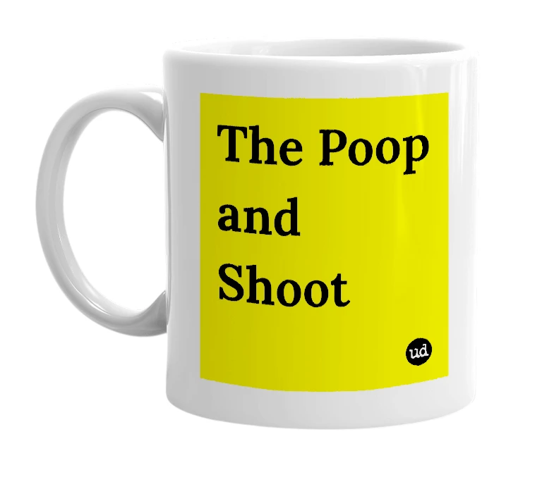 White mug with 'The Poop and Shoot' in bold black letters