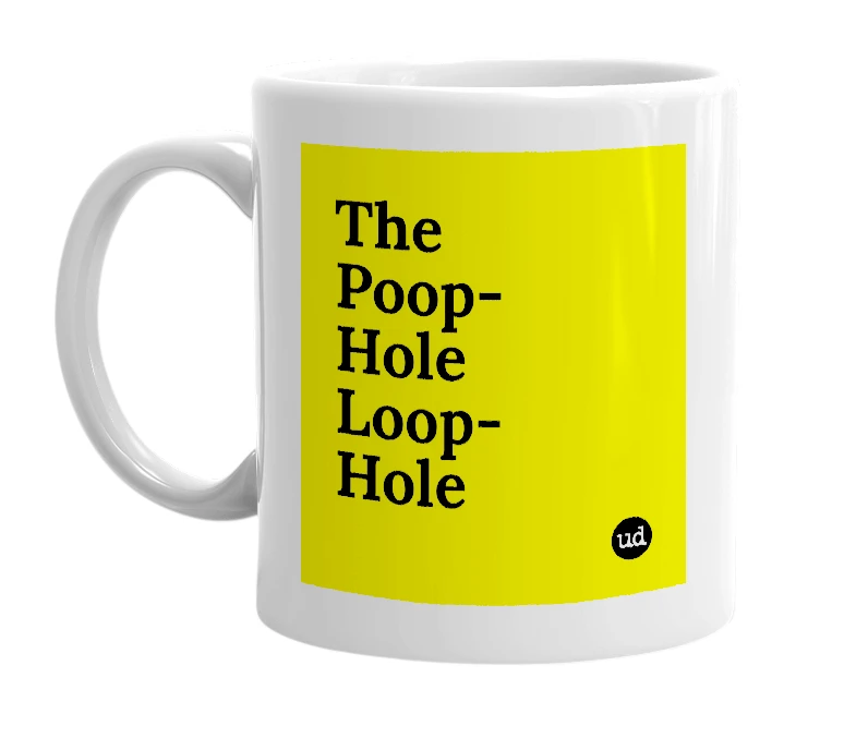 White mug with 'The Poop-Hole Loop-Hole' in bold black letters