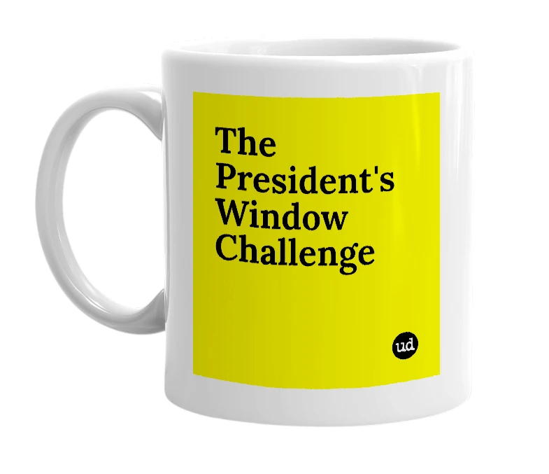 White mug with 'The President's Window Challenge' in bold black letters