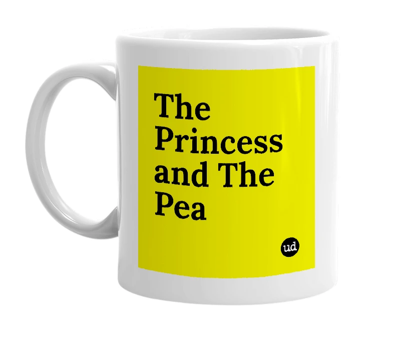 White mug with 'The Princess and The Pea' in bold black letters