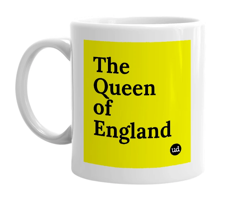 White mug with 'The Queen of England' in bold black letters