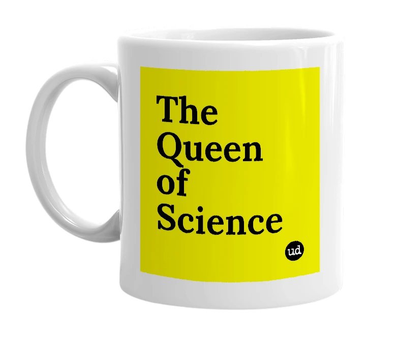 White mug with 'The Queen of Science' in bold black letters