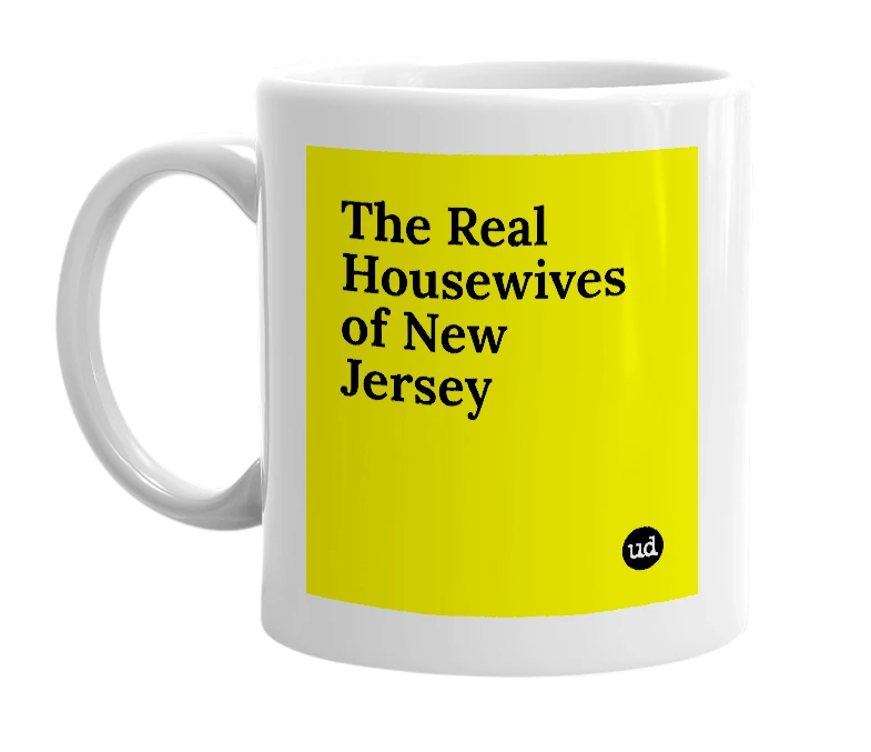 White mug with 'The Real Housewives of New Jersey' in bold black letters