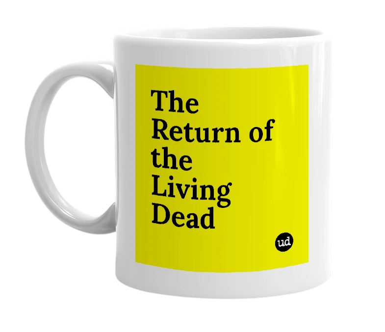 White mug with 'The Return of the Living Dead' in bold black letters