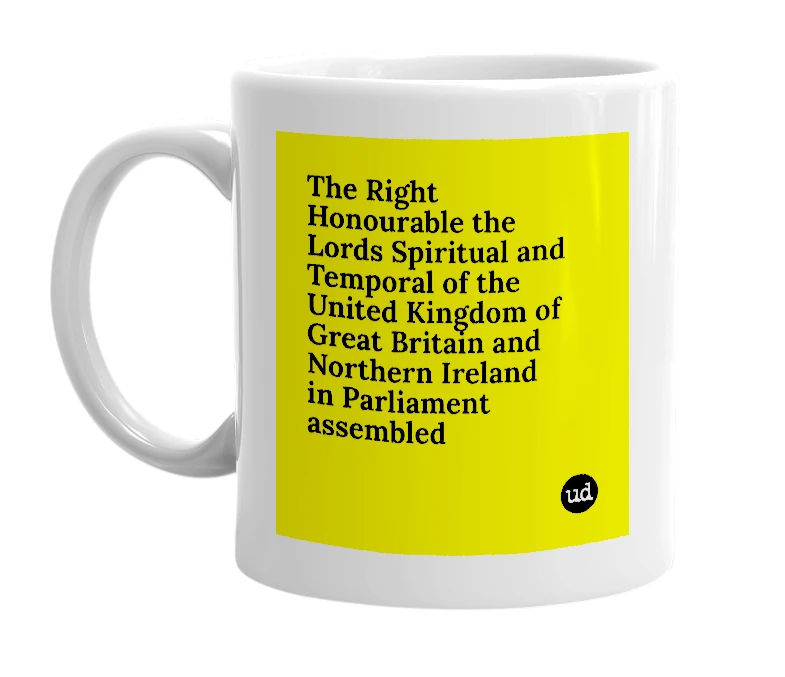 White mug with 'The Right Honourable the Lords Spiritual and Temporal of the United Kingdom of Great Britain and Northern Ireland in Parliament assembled' in bold black letters