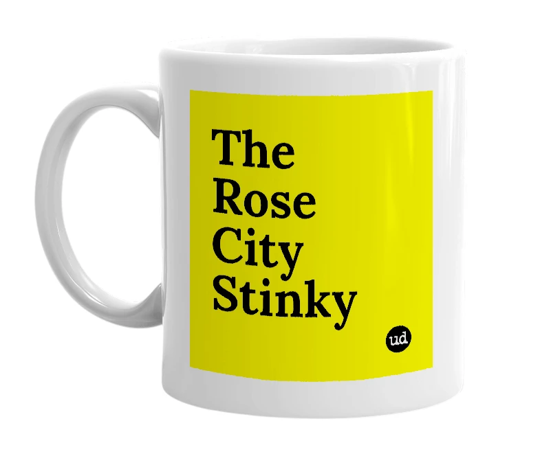 White mug with 'The Rose City Stinky' in bold black letters