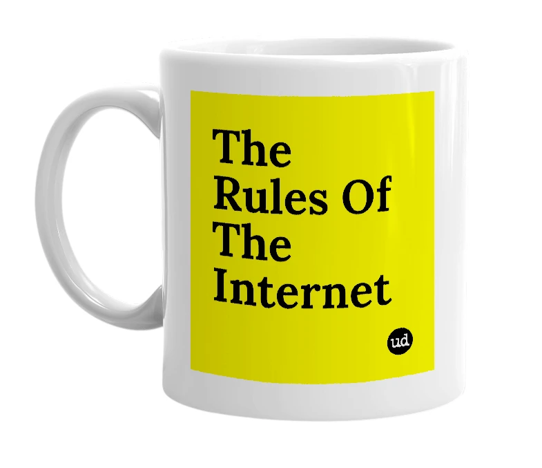 White mug with 'The Rules Of The Internet' in bold black letters
