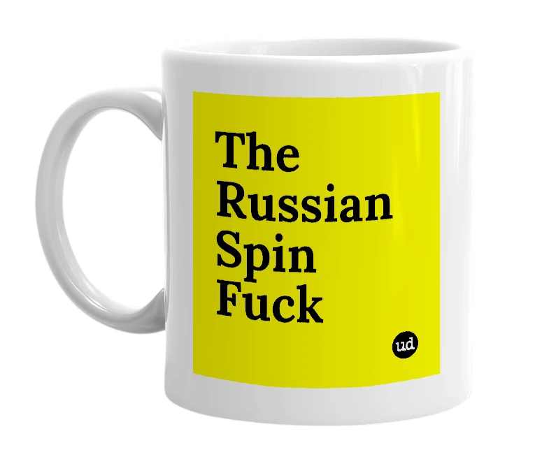 White mug with 'The Russian Spin Fuck' in bold black letters