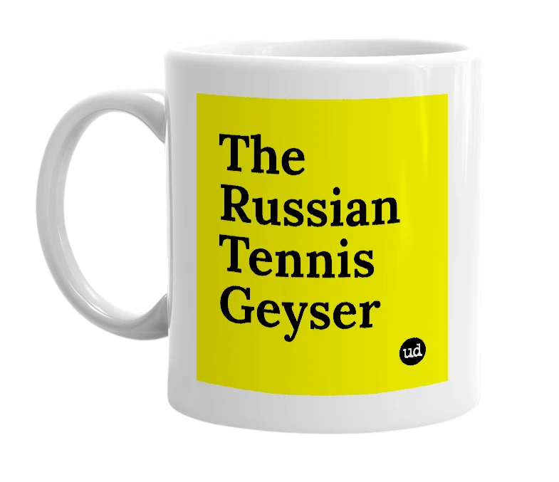 White mug with 'The Russian Tennis Geyser' in bold black letters