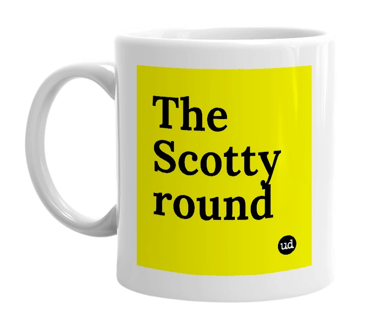 White mug with 'The Scotty round' in bold black letters