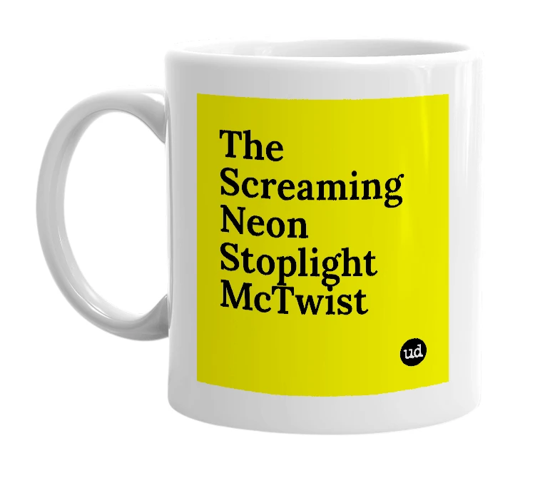 White mug with 'The Screaming Neon Stoplight McTwist' in bold black letters