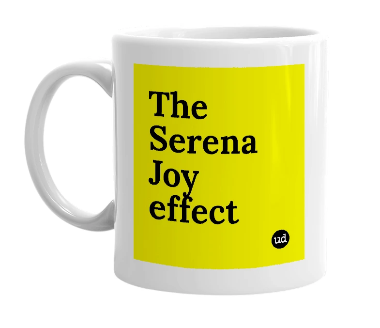 White mug with 'The Serena Joy effect' in bold black letters