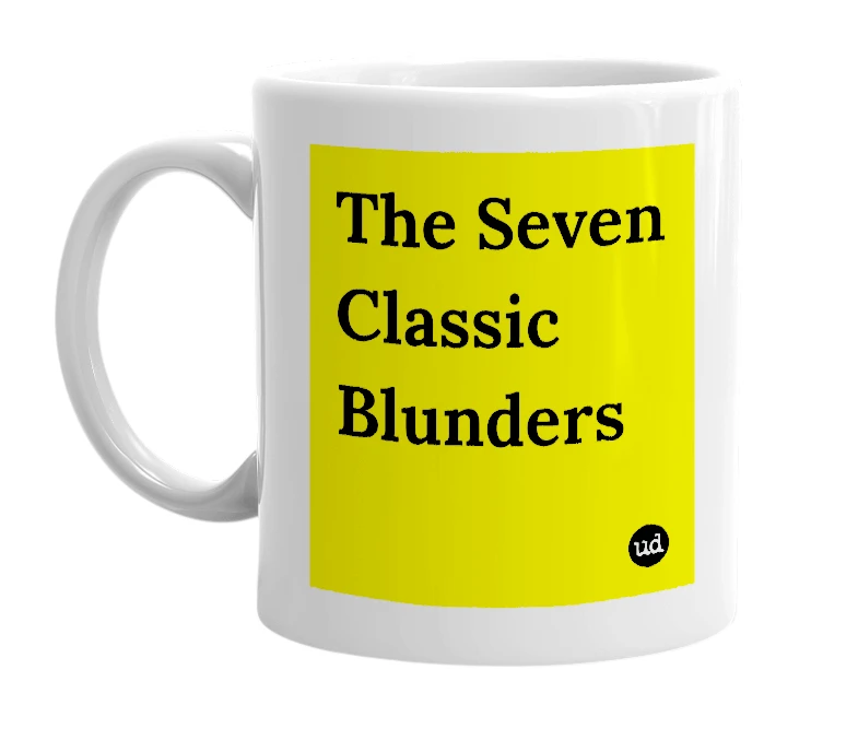 White mug with 'The Seven Classic Blunders' in bold black letters