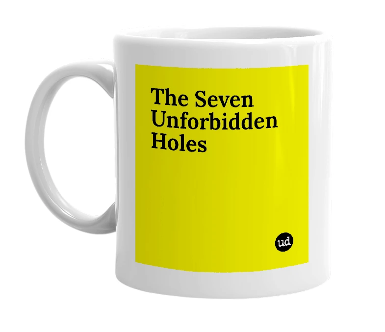 White mug with 'The Seven Unforbidden Holes' in bold black letters