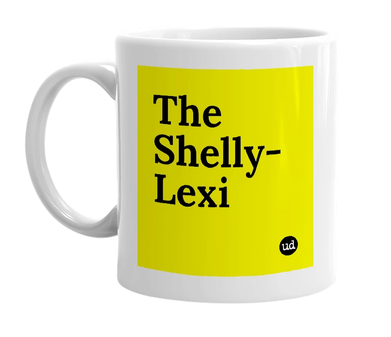 White mug with 'The Shelly-Lexi' in bold black letters