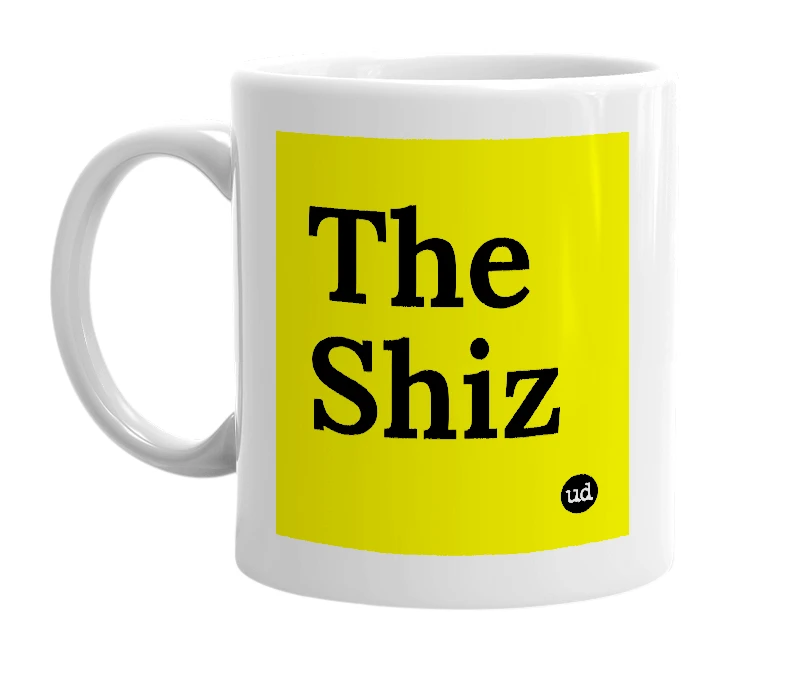 White mug with 'The Shiz' in bold black letters