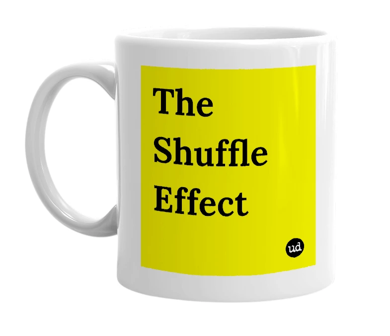 White mug with 'The Shuffle Effect' in bold black letters