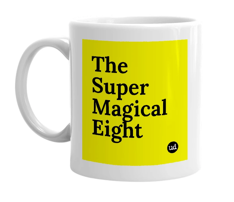 White mug with 'The Super Magical Eight' in bold black letters