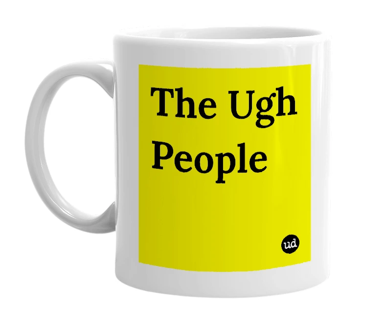 White mug with 'The Ugh People' in bold black letters