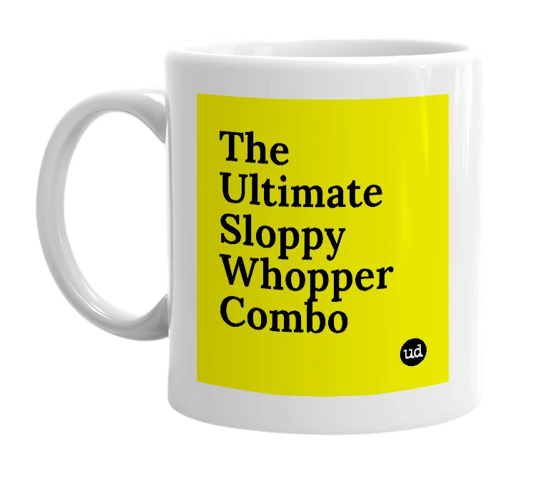 White mug with 'The Ultimate Sloppy Whopper Combo' in bold black letters