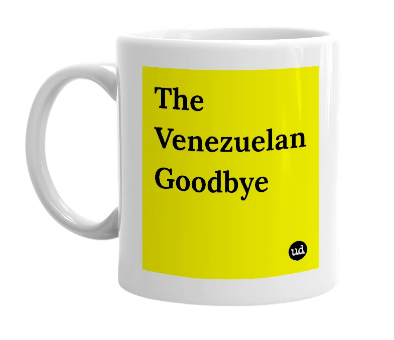 White mug with 'The Venezuelan Goodbye' in bold black letters