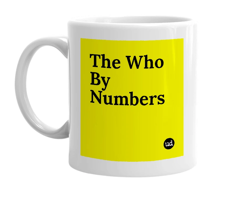 White mug with 'The Who By Numbers' in bold black letters