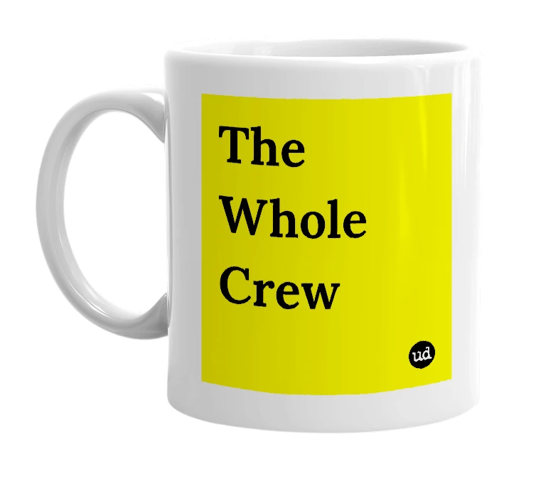 White mug with 'The Whole Crew' in bold black letters