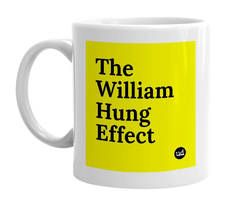 White mug with 'The William Hung Effect' in bold black letters