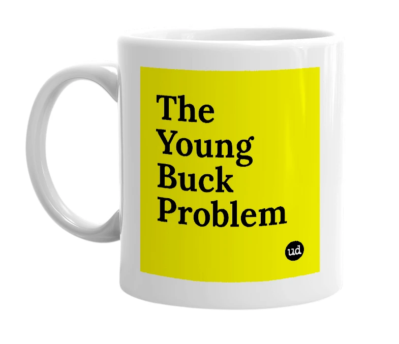 White mug with 'The Young Buck Problem' in bold black letters