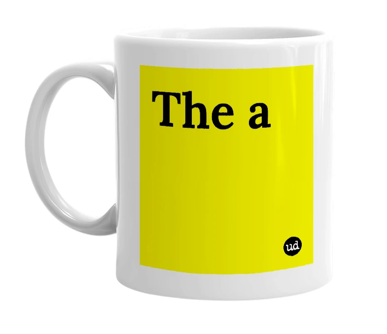 White mug with 'The a' in bold black letters