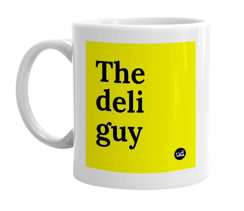 White mug with 'The deli guy' in bold black letters