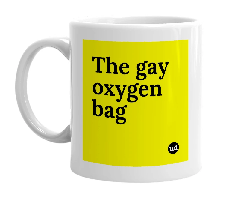 White mug with 'The gay oxygen bag' in bold black letters