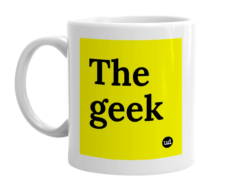 White mug with 'The geek' in bold black letters