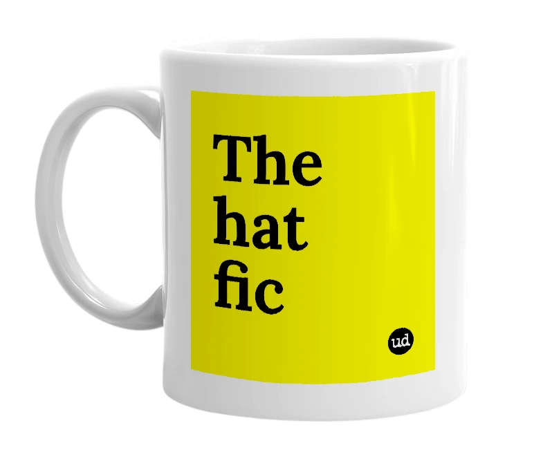 White mug with 'The hat fic' in bold black letters